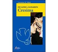 Cresima. Per capire il sacramento