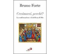 Cresimarsi perché? La confermazione e la bellezza di Dio