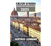 CRESPI D’ADDA Reiseführer für Familienabenteuer 2025