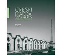 Crespi d'Adda sito Unesco. Governare l'evolulzione del sistema edificato tra conservazione e trasformazione