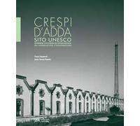 Crespi d'Adda sito Unesco. Governare l'evolulzione del sistema edificato tra conservazione e trasformazione