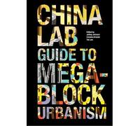 Cressica Brazier The China Lab Guide to Megablock Urbanisms (Tascabile)