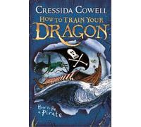 Cressida Cowell How to Train Your Dragon: How To Be A Pirate (Tascabile)