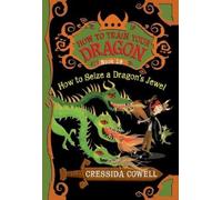 Cressida Cowell How to Train Your Dragon: How to Seize a Dragon's Je (Tascabile)