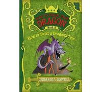 Cressida Cowell How to Train Your Dragon: How to Twist a Dragon's Ta (Tascabile)