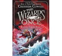 Cressida Cowell The Wizards of Once: Knock Three Times (Copertina rigida)