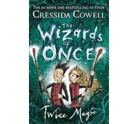 Cressida Cowell The Wizards of Once: Twice Magic (Copertina rigida)