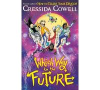 Cressida Cowell Which Way To The Future (Tascabile) Which Way
