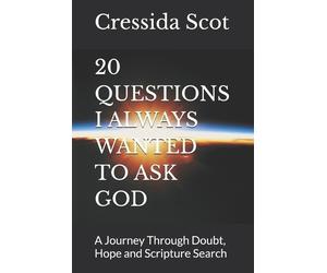 Cressida Scot 20 Questions I Always Wanted to Ask God (Tascabile)