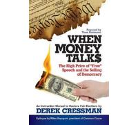 CRESSMAN When Money Talks: The High Price of Free Speech and the Sel (Tascabile)