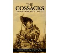 Cresson, William Penn The Cossacks: Their History And Country Book NUOVO