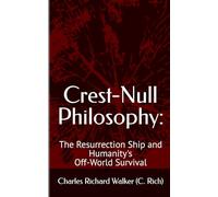 Crest-Null Philosophy:: The Resurrection Ship and Humanity's Off-World Survival
