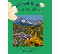 Crested Butte: The Secret of the Wildflowers