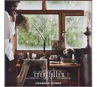 Crestfallen - Chamber Works