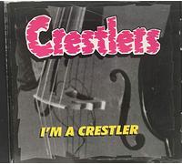 CRESTLERS - I'M A CRESTLERS