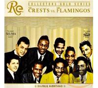 Crests, the & the Flamingos - Crests Vs Flamingos