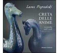 Creta delle anime. Ceramiche 1998-2008