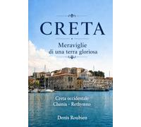 Creta. Meraviglie di una terra gloriosa: Creta Occidentale (Chania - Rethymno): 17