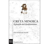 Creta minoica. Il gioiello del Mediterraneo