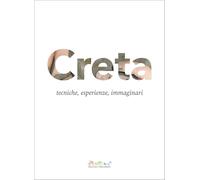 Creta. Tecniche, esperienze, immaginari