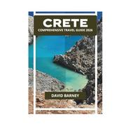 CRETE COMPREHENSIVE TRAVEL GUIDE 2026