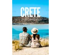 CRETE: Exploring the hidden gems of Crete; A journey through history, myth and nature