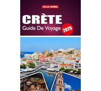 CRÈTE GUIDE DE VOYAGE 2026: Explorez les plages, les sites antiques, les restaurants locaux et les villages cachés de la plus grande île de Grèce