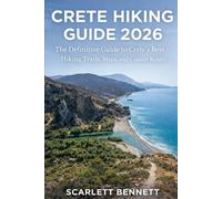 CRETE HIKING GUIDE 2026: The Definitive Guide to Crete’s Best Hiking Trails, Maps, and Coastal Routes