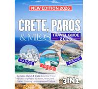 CRETE, PAROS & MILOS TRAVEL GUIDE: Cyclades Islands & Crete: Essential Travel Tips and Highlights for Paros, Milos, and Crete's Stunning Landscapes and Culture