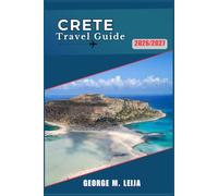 Crete Travel Guide 2026/2027: Explore Beaches, Minoan Palaces, and Mountain Villages with Maps, Walking Routes, and Local Food Tips for an Unforgettable Island Escape.