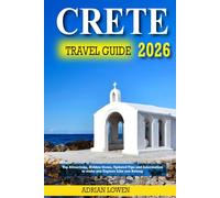 Crete Travel Guide 2026: Top Attractions, Hidden Gems, Updated Tips and Information to make you Explore Like you Belong