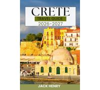 CRETE TRAVEL GUIDE: Local secret and essential tips to explore Greek islands like a local