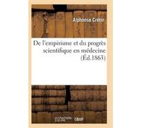 Cretin-A Empirisme Et Progrès Scientifique En Médecine À Propos Des (Tascabile)