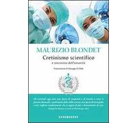 Cretinismo scientifico e sterminio dell'umanità
