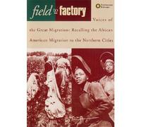 Crew, Spencer - Field To Factory-Voices Of The Great Migration: Re