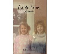Cri de Coeur: A Memoir