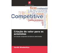 Criação de valor para os acionistas: Um estudo comparativo de bancos selecionados