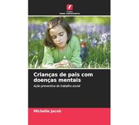 Crianças de pais com doenças mentais: Ação preventiva do trabalho social