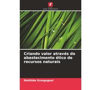 Criando valor através do abastecimento ético de recursos naturais