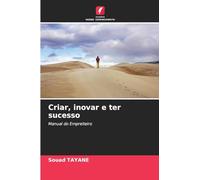 Criar, inovar e ter sucesso: Manual do Empreiteiro