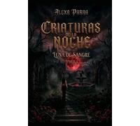 CRIATURAS DE LA NOCHE: LUNA DE SANGRE parte I