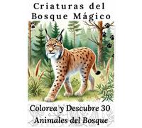 Criaturas del Bosque Mágico: Un Libro para Colorear de Criaturas del Bosque Mágico con 30 Animales Europeos y Americanos, Frases Inspiradoras de ... Relajación para Adultos, Adolescentes y Niño