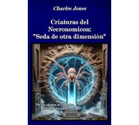 Criaturas del Necronomicon: "Seda de otra dimensión"