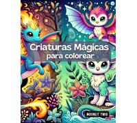 Criaturas Mágicas para Colorear: Fantasía y Diversión para Niños y Niñas: Descubre un mundo lleno de unicornios, dragones y sirenas en este libro único para estimular la creatividad infantil
