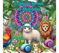 Criaturas tiernas en mandalas: Un Libro para colorear mágico