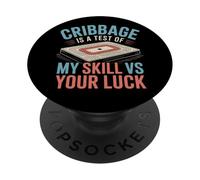 Cribbage is a test of my skill vs your luck, gioco da tavolo PopSockets PopGrip Adesivo