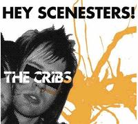 Cribs, The - Hey Scenesters!