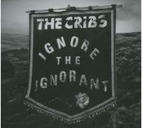 Cribs, the - Ignore the Ignorant