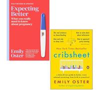 Cribsheet & Expecting Better 2 Books Collection Set di Emily Oster