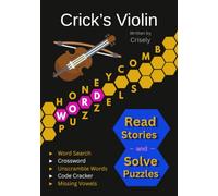 Crick’s Violin Written by Crisely Honeycomb Word Puzzles Read Stories and Solve Puzzles: Activity Book for Kids Ages 8-12 / Hexagonal Word Puzzles / ... / Missing Vowels / Boost Vocabulary Focus /